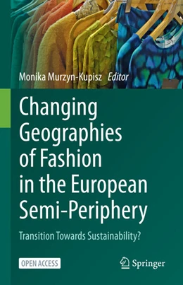 Abbildung von Murzyn-Kupisz | Changing Geographies of Fashion in the European Semi-Periphery | 1. Auflage | 2026 | beck-shop.de