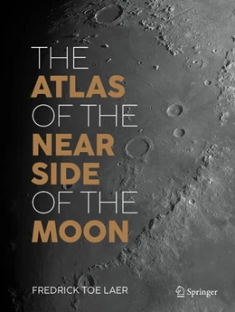 Abbildung von Toe Laer | The Atlas of the Near Side of the Moon | 1. Auflage | 2026 | beck-shop.de