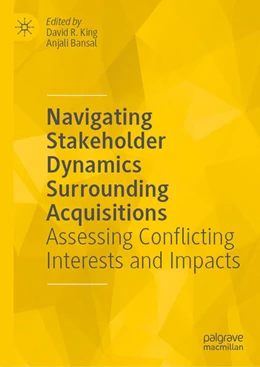 Abbildung von King / Bansal | Navigating Stakeholder Dynamics Surrounding Acquisitions | 1. Auflage | 2026 | beck-shop.de