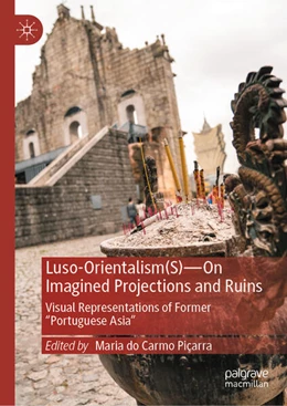Abbildung von Piçarra | Luso-Orientalism(s)-On Imagined Projections And Ruins | 1. Auflage | 2026 | beck-shop.de