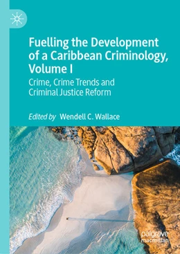 Abbildung von Wallace | Fuelling the Development of a Caribbean Criminology, Volume I | 1. Auflage | 2026 | beck-shop.de