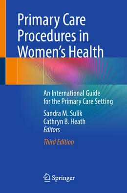 Abbildung von Sulik / Heath | Primary Care Procedures in Women's Health | 3. Auflage | 2026 | beck-shop.de