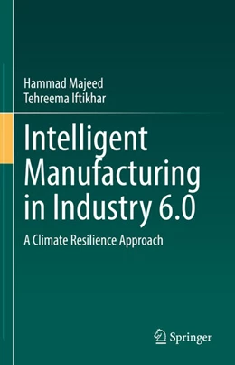Abbildung von Majeed / Iftikhar | Intelligent Manufacturing in Industry 6.0 | 1. Auflage | 2026 | beck-shop.de