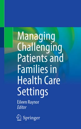 Abbildung von Raynor | Managing Challenging Patients and Families in Health Care Settings | 1. Auflage | 2026 | beck-shop.de