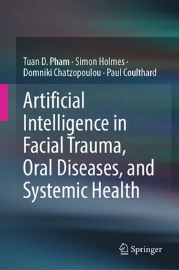 Abbildung von Pham / Holmes | Artificial Intelligence in Facial Trauma, Oral Diseases, and Systemic Health | 1. Auflage | 2026 | beck-shop.de