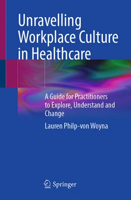 Abbildung von Philp-Von Woyna | Unravelling Workplace Culture in Healthcare | 1. Auflage | 2026 | beck-shop.de