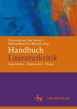 Abbildung von Auf Der Horst / Brenner-Wilczek | Handbuch Literaturkritik | 1. Auflage | 2026 | beck-shop.de