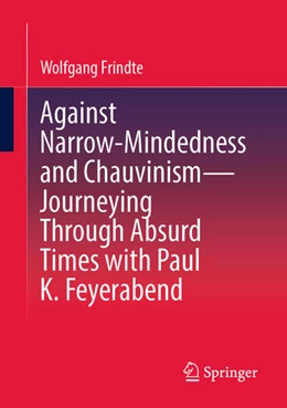 Abbildung von Frindte | Against Narrow-Mindedness and Chauvinism - Journeying Through Absurd Times with Paul K. Feyerabend | 1. Auflage | 2026 | beck-shop.de