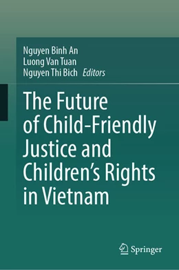 Abbildung von Binh An / Tuan | The Future of Child-Friendly Justice and Children's Rights in Vietnam | 1. Auflage | 2026 | beck-shop.de