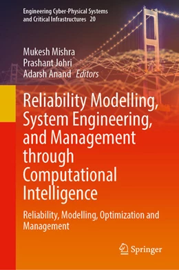Abbildung von Mishra / Johri | Reliability Modelling, System Engineering, and Management through Computational Intelligence | 1. Auflage | 2026 | beck-shop.de
