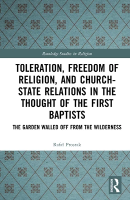 Abbildung von Prostak | Toleration, Freedom of Religion, and Church-State Relations in the Thought of the First Baptists | 1. Auflage | 2026 | beck-shop.de