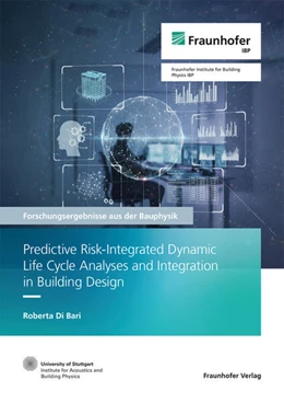 Abbildung von Leistner / Di Bari | Predictive Risk-Integrated Dynamic Life Cycle Analyses and Integration in Building Design | 1. Auflage | 2026 | beck-shop.de