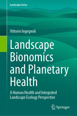 Abbildung von Ingegnoli | Landscape Bionomics and Planetary Health | 1. Auflage | 2026 | beck-shop.de