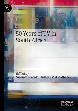 Abbildung von Nkoala / Motsaathebe | 50 Years of TV in South Africa | 1. Auflage | 2026 | beck-shop.de