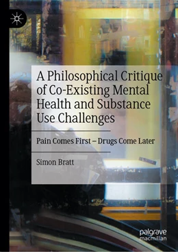 Abbildung von Bratt | A Philosophical Critique of Co-Existing Mental Health and Substance Use Challenges | 1. Auflage | 2026 | beck-shop.de