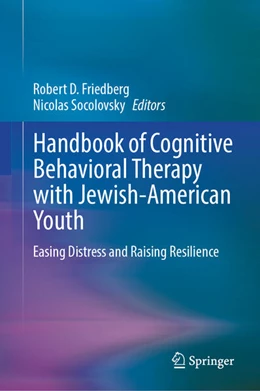 Abbildung von Friedberg / Socolovsky | Handbook of Cognitive Behavioral Therapy with Jewish-American Youth | 1. Auflage | 2026 | beck-shop.de