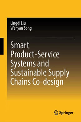 Abbildung von Liu / Song | Smart Product-Service Systems and Sustainable Supply Chains Co-design | 1. Auflage | 2026 | beck-shop.de