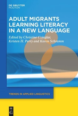 Abbildung von Czinglar / Perry | Adult Migrants Learning Literacy in a New Language | 1. Auflage | 2026 | beck-shop.de
