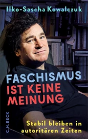 Cover: Ilko-Sascha Kowalczuk, Faschismus ist keine Meinung