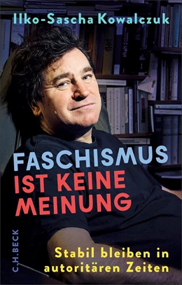 Abbildung von Kowalczuk, Ilko-Sascha | Faschismus ist keine Meinung | 1. Auflage | 2026 | beck-shop.de