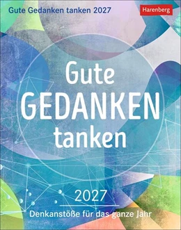 Abbildung von Bambach / Gassen | Gute Gedanken tanken Tagesabreißkalender 2027 - Denkanstöße für das ganze Jahr | 1. Auflage | 2026 | beck-shop.de