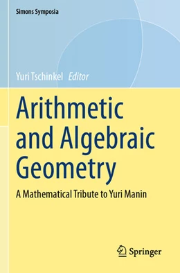 Abbildung von Tschinkel | Arithmetic and Algebraic Geometry | 1. Auflage | 2026 | beck-shop.de