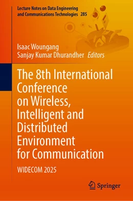 Abbildung von Woungang / Dhurandher | The 8th International Conference on Wireless, Intelligent and Distributed Environment for Communication | 1. Auflage | 2026 | beck-shop.de