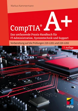 Abbildung von Kammermann | CompTIA A+ | 7. Auflage | 2026 | beck-shop.de
