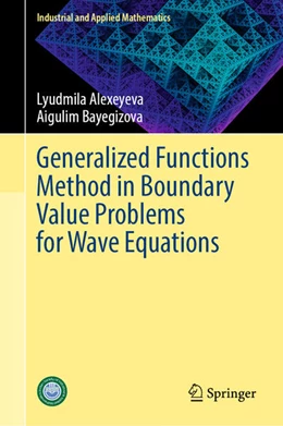 Abbildung von Alexeyeva / Bayegizova | Generalized Functions Method in Boundary Value Problems for Wave Equations | 1. Auflage | 2026 | beck-shop.de