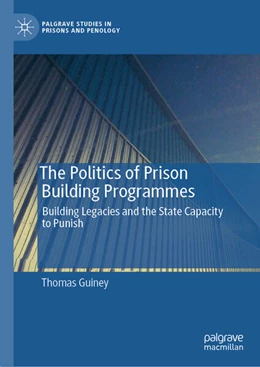 Abbildung von Guiney | The Politics of Prison Building Programmes | 1. Auflage | 2026 | beck-shop.de