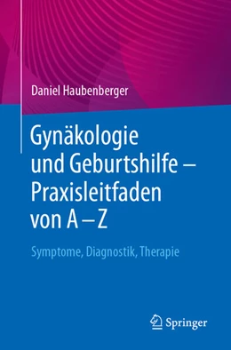 Abbildung von Haubenberger | Gynäkologie und Geburtshilfe - Praxisleitfaden von A - Z | 1. Auflage | 2026 | beck-shop.de