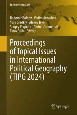 Abbildung von Bolgov / Atnashev | Proceedings of Topical Issues in International Political Geography (TIPG 2024) | 1. Auflage | 2026 | beck-shop.de