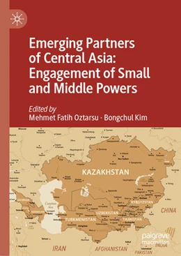 Abbildung von Oztarsu / Kim | Emerging Partners of Central Asia: Engagement of Small and Middle Powers | 1. Auflage | 2026 | beck-shop.de
