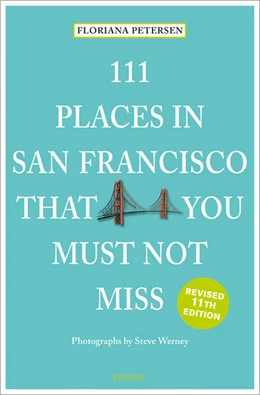 Abbildung von Petersen | 111 Places in San Francisco that you must not miss | 13. Auflage | 2026 | beck-shop.de