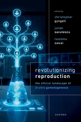 Abbildung von Gyngell / Savulescu | Revolutionizing Reproduction | 1. Auflage | 2026 | beck-shop.de