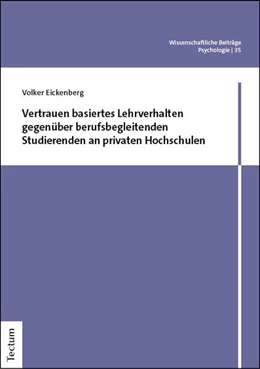 Abbildung von Eickenberg | Vertrauen basiertes Lehrverhalten gegenüber berufsbegleitenden Studierenden an privaten Hochschulen | 1. Auflage | 2025 | beck-shop.de