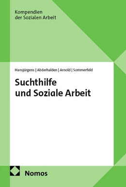 Abbildung von Hansjürgens / Abderhalden | Suchthilfe und Soziale Arbeit | 1. Auflage | 2025 | beck-shop.de