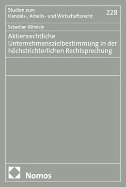 Abbildung von Köhnlein | Aktienrechtliche Unternehmenszielbestimmung in der höchstrichterlichen Rechtsprechung | 1. Auflage | 2025 | beck-shop.de