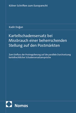 Abbildung von Dogan | Kartellschadensersatz bei Missbrauch einer beherrschenden Stellung auf den Postmärkten | 1. Auflage | 2025 | beck-shop.de