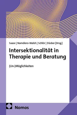 Abbildung von Saase / Namdiero-Walsh | Intersektionalität in Therapie und Beratung | 1. Auflage | 2025 | beck-shop.de