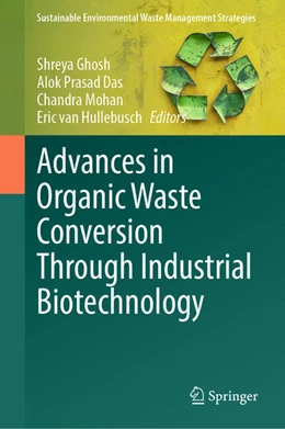 Abbildung von Ghosh / Das | Advances in Organic Waste Conversion Through Industrial Biotechnology | 1. Auflage | 2026 | beck-shop.de