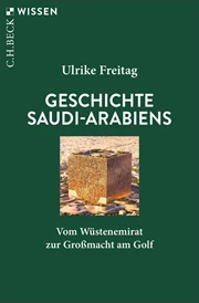 Cover: Ulrike Freitag, Geschichte Saudi-Arabiens