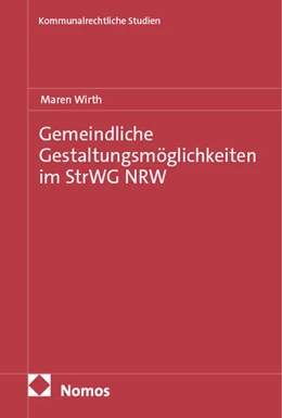 Abbildung von Wirth | Gemeindliche Gestaltungsmöglichkeiten im StrWG NRW | 1. Auflage | 2025 | beck-shop.de