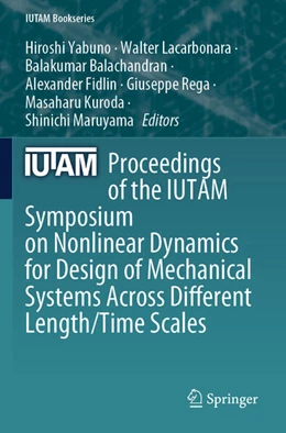 Abbildung von Yabuno / Lacarbonara | Proceedings of the IUTAM Symposium on Nonlinear Dynamics for Design of Mechanical Systems Across Different Length/Time Scales | 1. Auflage | 2026 | beck-shop.de