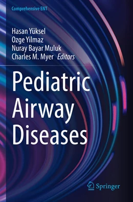 Abbildung von Yüksel / Yilmaz | Pediatric Airway Diseases | 1. Auflage | 2026 | beck-shop.de