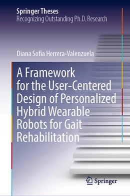 Abbildung von Herrera-Valenzuela | A Framework for the User-Centered Design of Personalized Hybrid Wearable Robots for Gait Rehabilitation | 1. Auflage | 2026 | beck-shop.de