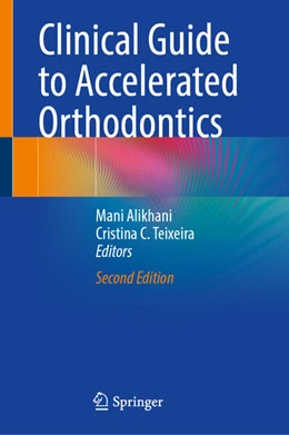 Abbildung von Alikhani / Teixeira | Clinical Guide to Accelerated Orthodontics | 2. Auflage | 2026 | beck-shop.de