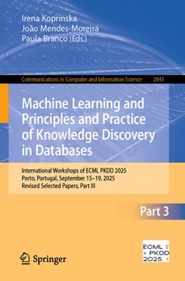 Abbildung von Koprinska / Mendes-Moreira | Machine Learning and Principles and Practice of Knowledge Discovery in Databases | 1. Auflage | 2026 | beck-shop.de