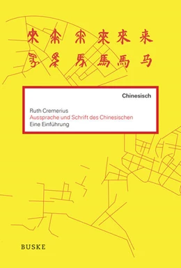 Abbildung von Cremerius | Aussprache und Schrift des Chinesischen | 1. Auflage | 2012 | beck-shop.de