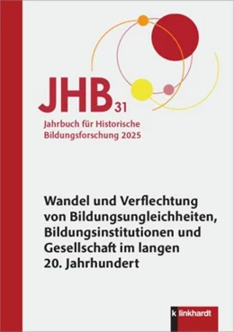 Abbildung von Sektion Historische Bildungsforschung der Deutschen Gesellschaft für Erziehungswissenschaft in Verbindung mit der Bibliothek für Bildungsgeschichtliche Forschung des DIPF Leibniz-Institut für Bildungsforschung und Bildungsinformation | Jahrbuch für Historische Bildungsforschung Band 31 | 1. Auflage | 2026 | beck-shop.de